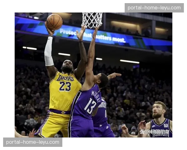 深度：数据预测：湖人客场挑战国王，防守转换与篮板球将成为生命线